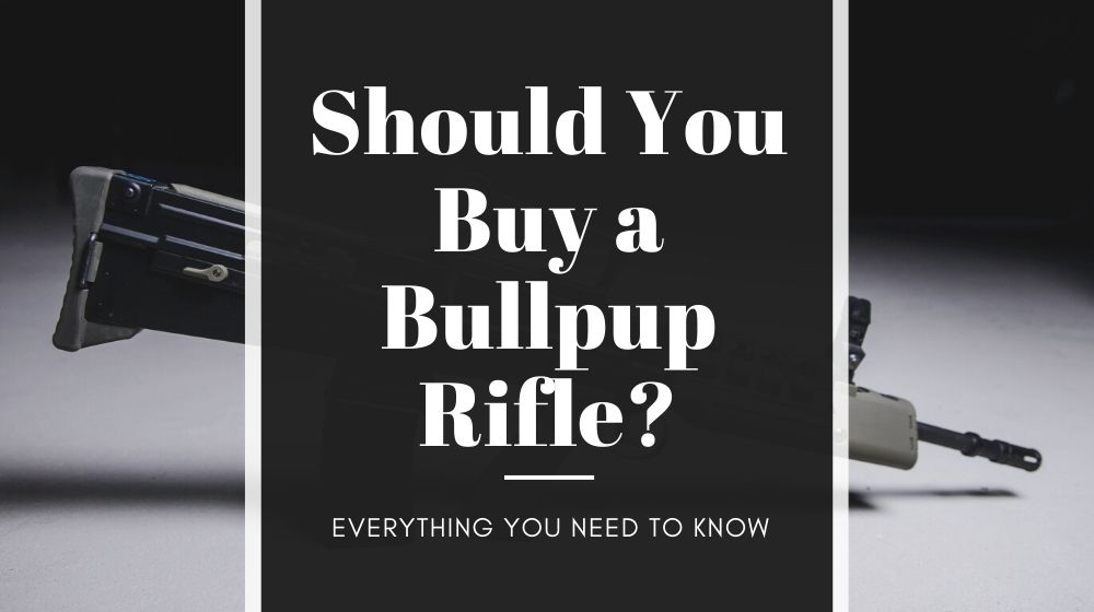 Should you buy a bullpup rifle Blog Banner