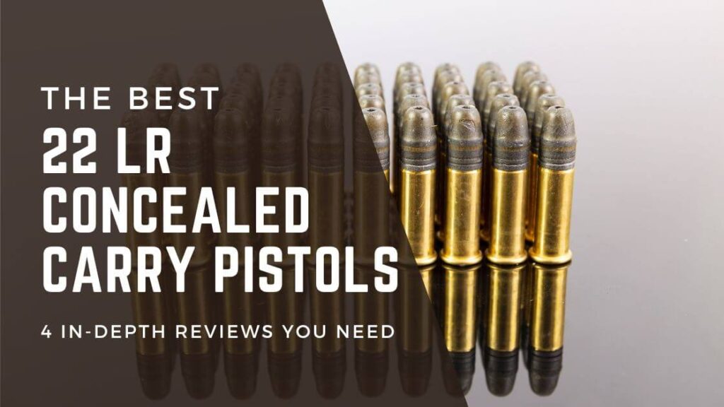 Top 4 Concealed Carry 22 LR Pistol Reviews Blog Post